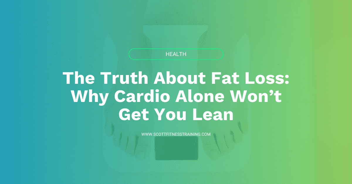 Why Cardio Alone Won’t Get You Lean